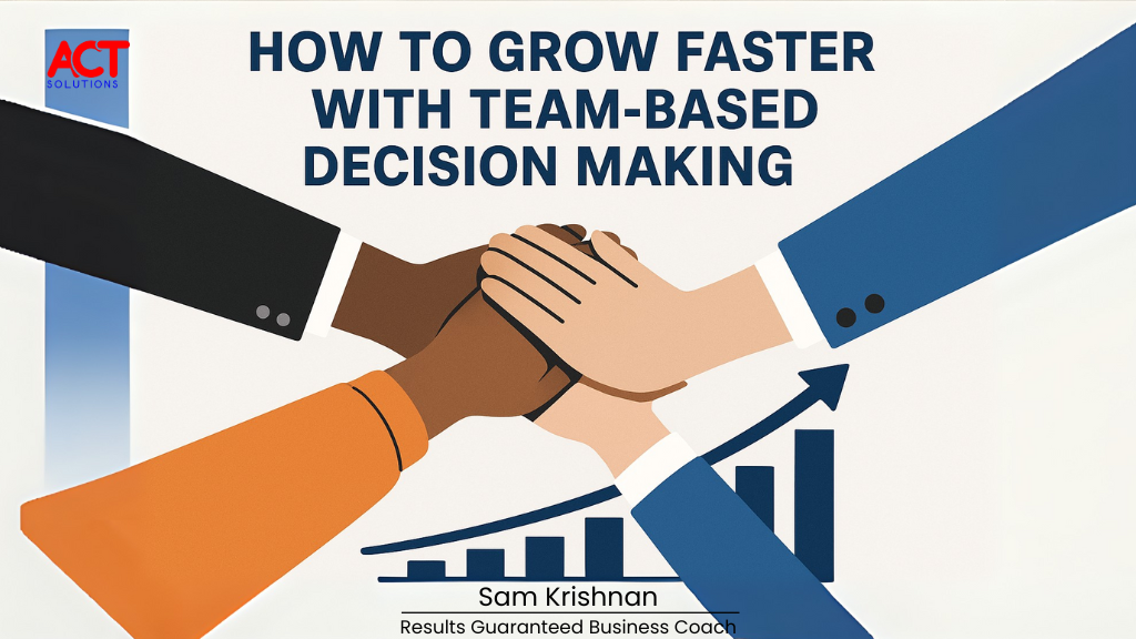 Action Centric Training Solutions (P) Ltd, eam decision-making
collaborative decision making
benefits of team decision-making
why involve employees in decision making
leadership and decision making
? Small Business & India Focus
small business leadership India
inclusive leadership strategies
employee engagement in decision making
teamwork in business growth
decision making for small businesses
? Engagement & Growth
improve collaboration in business
employee participation in business decisions
decision making for business success
building stronger business outcomes
leadership and team involvement, Sam Krishnan, ACT Solutions, Best Management Consultant in trivandrum, best business consultant in Trivandrum, Best business coach in Trivandrum, Business tips, ACT SOLUTIONS, act solutions karamana, 