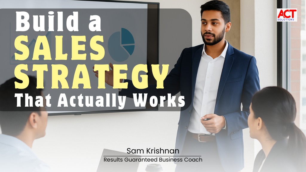 Action Centric Training Solutions (P) Ltd, Sam Krishnan, ACT Solutions, Best Management Consultant in trivandrum, best business consultant in Trivandrum, Best business coach in Trivandrum, Business tips, ACT SOLUTIONS, sales strategy
sales strategy development
effective sales strategy
sales growth strategy
business sales plan
how to create a sales strategy
sales strategy framework
strategic sales planning
sales plan for business growth
sales process optimization